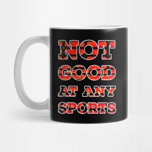 Not Good at any Sports Mug